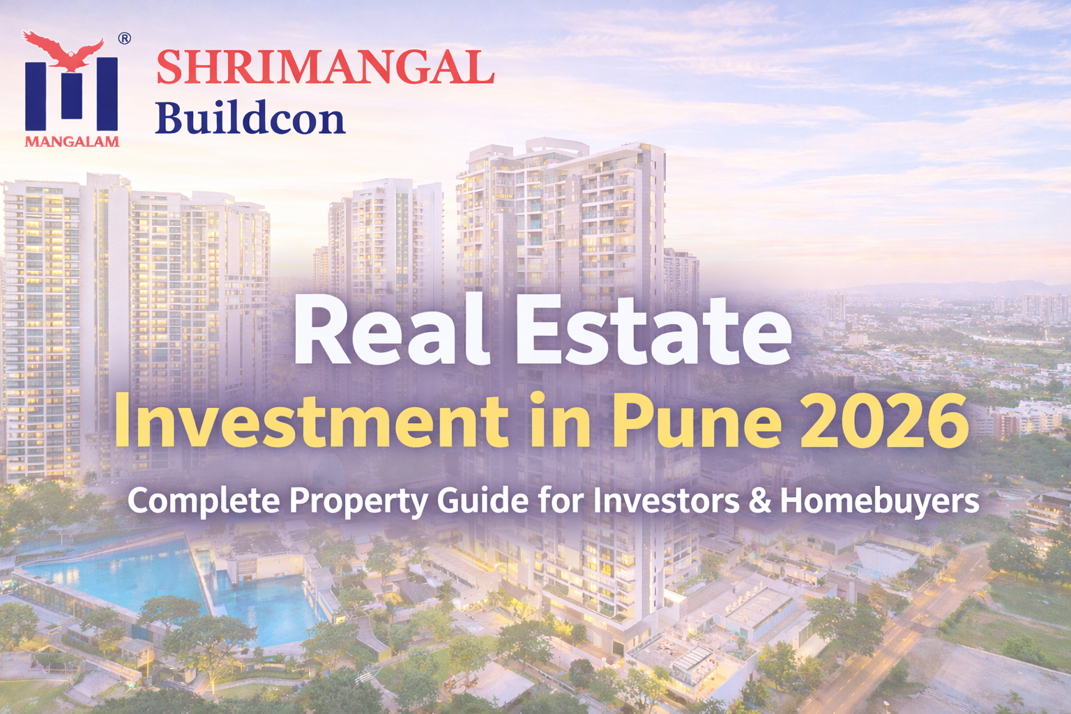 Real estate investment in Pune 2026 by Shrimangal Buildcon featuring modern residential projects and property guide